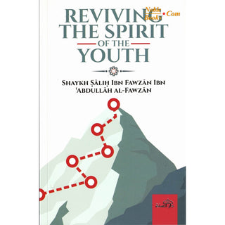 Reviving the Spirit of the Youth By Shaykh Salih Ibn Fawzan Ibn Abullah Ibn Al-Fawzan - Noble Books