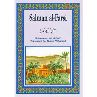 Salman Al-Farsi (RA) By Muhammad Ali Al-Qutb