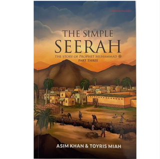 The Simple Seerah: The Story of Prophet Muhammad Part (1-3)