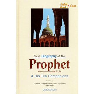 Short Biography of The Prophet and His Ten Companions By Imam Hafiz 'Abdul-Ghani Al-Maqdisi