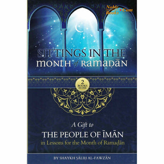Sittings In The Month Of Ramadan &amp; A Gift To The People Of Iman In Lessons For The Month Of Ramadan (Hardcover) By Shaykh Saalih al-Fawzaan
ISBN:9781792301698