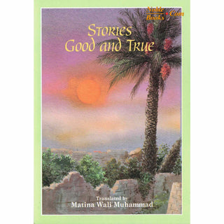 Stories Good and True By Matina Wali Muhammad