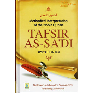 Tafsir As-Sa'di (Part 1-2-3) Methodical Interpretation of the Noble Quran By Shaikh Abdur-Rahman ibn Nasir As-Sa'di