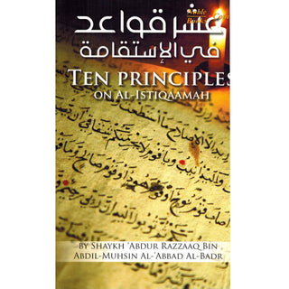 Ten Principles on Al-Istiqaamah By Shaykh Abdur Razzaaq Bin 'Abdil-Muhsin