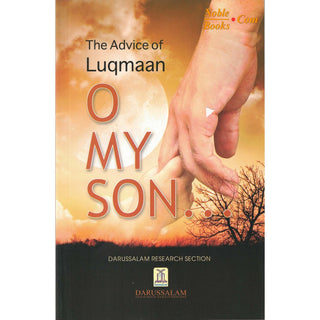 The Advice of Luqmaan ''O My Son''