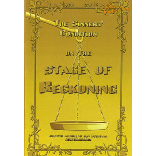 The Sinners' Condition In The Stage Of Reckoning By Shaykh Abdullah bin Uthmaan Adh-Dhaarami