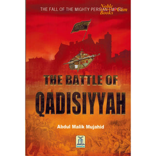 The Battle of Qadisiyyah By Abdul Malik Mujahid