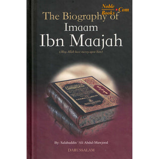 The Biography of Imam Ibn Maajah By Salahuddin Ali Abdul Mawjood