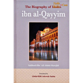 The Biography of Imam ibn al-Qayyim By Salahuddin Ali Abdul Mawjood