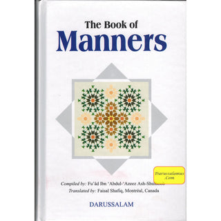 The Book of Manners By Fu'ad Ibn 'Abdul-'Azeez Ash-Shulhoob The Book of Manners By Fu'ad Ibn 'Abdul-'Azeez Ash-Shulhoob