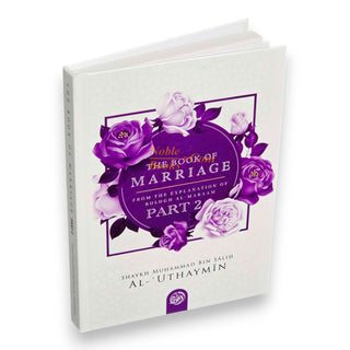 The Book Of Marriage From The Explanation Of Bulugh Al-Maraam Part 2 