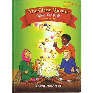 The Clear Quran Tafsir For Kids- Surahs 29-48  By Dr Mustafa Khattab (Hardcover)