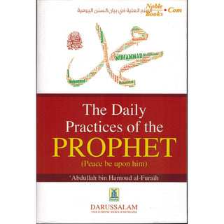 The Daily Practices Of The Prophet (Peace Be Upon Him) By Abdullah Bin Hamad Al-Furaih