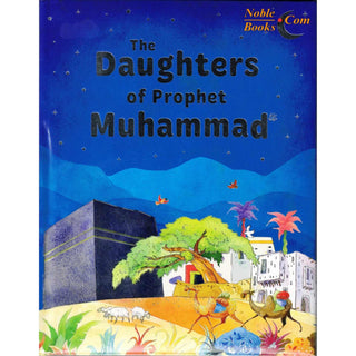 The Daughters of The Prophet Muhammad (Hardcover) By Sr. Nafees Khan