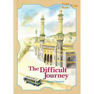 The Difficult Journey By Ahmad Thomson