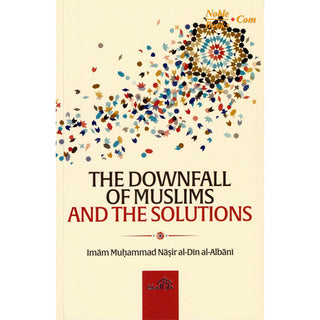 The Downfall of Muslims and the Solutions - Noble Books