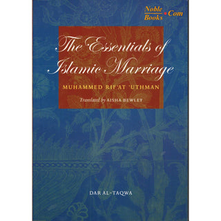 The Essentials of Islamic Marriage By Sheikh Muhammad Rifat Uthman