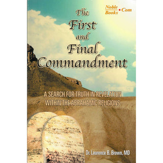 The First and Final Commandment: A Search for Truth in Revelation within the Abrahamic Religion By L.B. Brown
ISBN:9781590080283