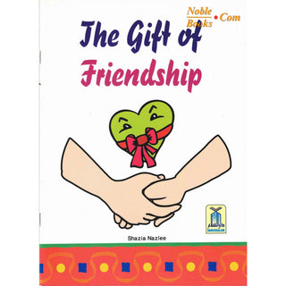The Gift of Friendship BY Shazia Nazlee