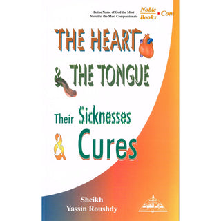 The Heart and Tongue Diseases and Cures By Sheikh Yasin Roushdy