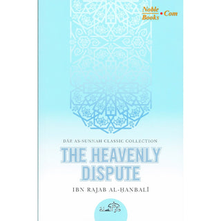 The Heavenly Dispute By Ibn Rajab Al Hanbali - Noble Books