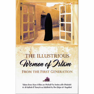 The Illustrious Women of Islam From The First Generation By Imam Adh-Dhahabi & Ibn Hajar Al-Asqalani
ISBN:9781532375989