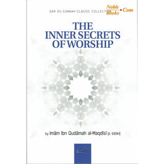 The Inner Secrets Of Worship By Imam Ibn Qudamah Al-Maqdisi - Noble Books