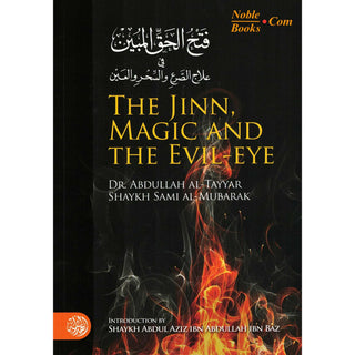 The Jinn, Magic and The Evil By Dr. Abdullah al-Tayyar & Shaykh Sami al-Mubarak