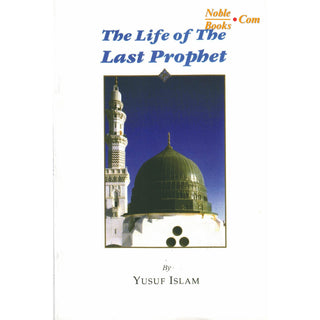 The Life of the Last Prophet By Yusuf Islam