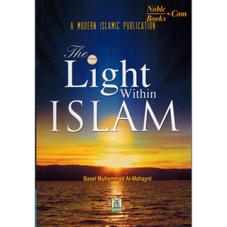 The Light Within Islam By Basel Muhammad Al-Mahayni