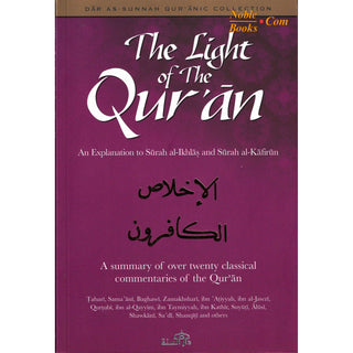 The Light of The Quran An Explanation to Surah al Ikhlas and Surah al Kafirun By Abu Rumaysah - Noble Books