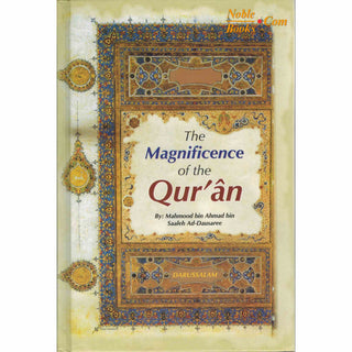 Magnificence of the Quran By Mahmood bin Ahmad bin Saaleh Ad-Dausaree