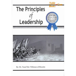 The Principles of Leadership By Dr. Yusef bin 'Othman al-Huzaim