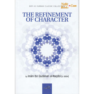 The Refinement Of Character By Imam Ibn Qudamah Al-Maqdisi - Noble Books