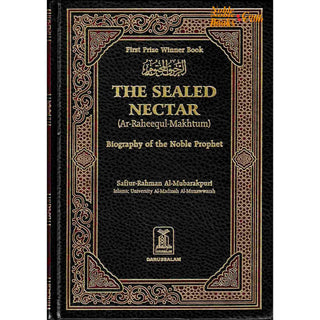 The Sealed Nectar (Large HB) Ar-Raheeq Al-Makhtum - Biography of Prophet Muhammad (S) By Safi-ur-Rahman al-Mubarkpuri