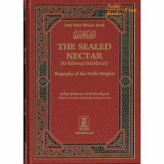 The Sealed Nectar (Large HB) Ar-Raheeq Al-Makhtum - Biography of Prophet Muhammad (S) By Safi-ur-Rahman al-Mubarkpuri