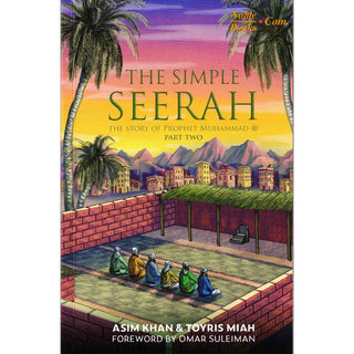 The Simple Seerah-Part 2 -The Story of Prophet Muhammad (s.a.w.) — Part  Two