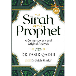 The Sirah of The Prophet A Contemporary and Original Analysis (2nd Edition)