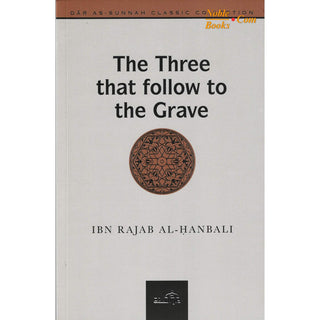 The Three That follow To The Grave By Ibn Rajab Al- Hanbali - Noble Books