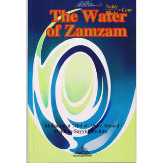 The Water of Zamzam By Muhammad Abdul-Aziz Ahmad Majdi as-Sayyid Ibrahim