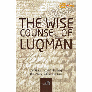 The Wise Counsel of Luqman By Sheikh Abdul Razzaq - Noble Books