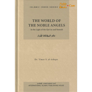 The World of the Noble Angels (Vol. 2) Islamic Creed Series By Umar Sulaiman al-Ashqar