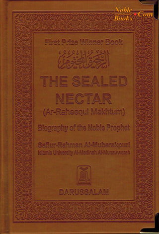 The Sealed Nectar (Ar-Raheequl Makhtum) First Prize Winner Book On Biography Of The Noble Prophet (Leather Bond) By Safi-ur-Rahman al-Mubarkpuri
