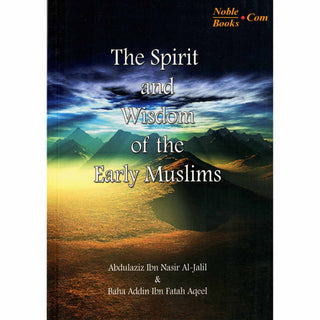 The Spirit and Wisdom of the Early Muslim,ISBN: 9781874263913