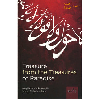 Treasure From the Treasures of Paradise By Shaykh Abdur Razaaq Bin Abdul Muhsin Al-Badr - Noble Books