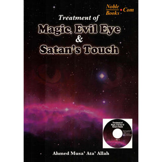 Treatment of Magic Evil Eye & Satans Touch By Ahmed Musa Ata Allah