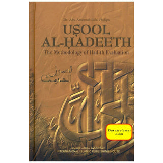 Usool Al Hadeeth The Methodology of Hadith Evaluation By Abu Ameenah Bilal Philips