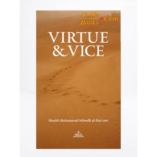 Virtue and Vice By Shaykh Muhammad Mitwalli ash-Sharawi