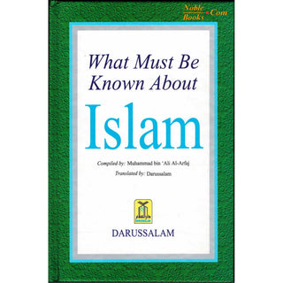 What Must be Known About Islam By Muhammad bin 'Ali Al-Arfaj