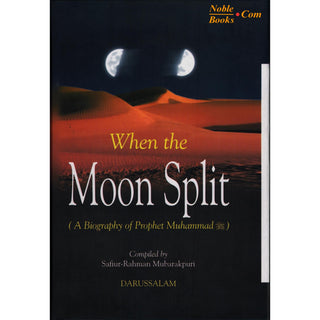 When the Moon Split (HB) By Safi-ur-Rahman al-Mubarkpuri